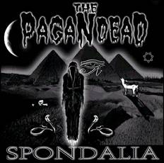 The Pagan Dead : Spondalia
